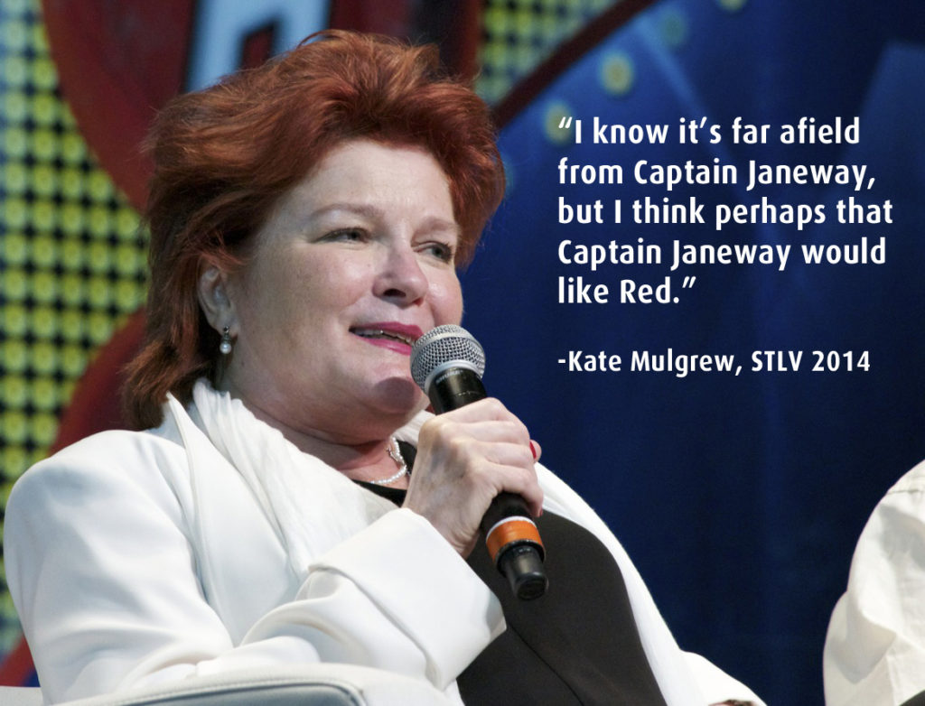 Kate Mulgrew and the quote: "I know it's far afield from Captain Janeway, but I think perhaps that Captain Janeway would like Red."